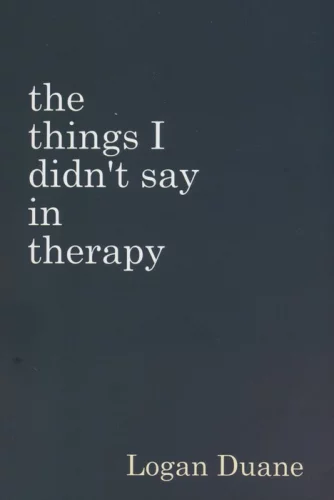 THE THINGS I DIDN&#039;T SAY IN THERAPY:چیزهایی که در جلسات درمانی اظهار نکردم (زبان اصلی،انگلیسی)